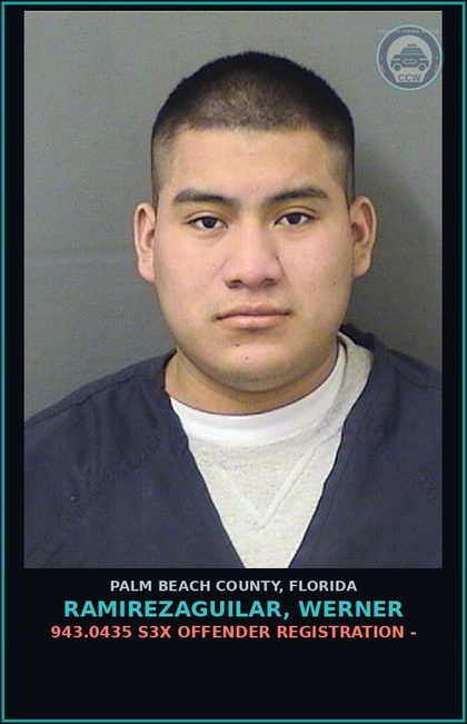 CCW arrest card for RAMIREZAGUILAR, WERNER in Palm Beach County: 943.0435 s3x OFFENDER REGISTRATION -