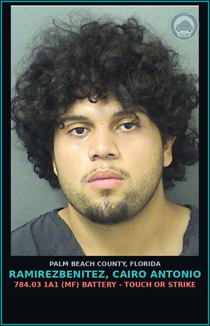 CCW arrest card for RAMIREZBENITEZ, CAIRO ANTONIO in Palm Beach County: 784.03 1A1 (MF) BATTERY - TOUCH OR STRIKE