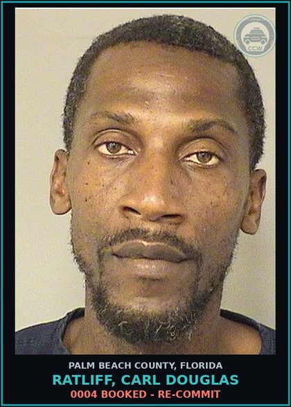 CCW arrest card for RATLIFF, CARL DOUGLAS in Palm Beach County: 0004 BOOKED - RE-COMMIT
