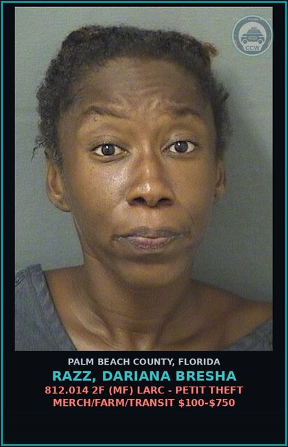 CCW arrest card for RAZZ, DARIANA BRESHA in Palm Beach County: 812.014 2F (MF) LARC - PETIT THEFT MERCH/FARM/TRANSIT $100-$750
