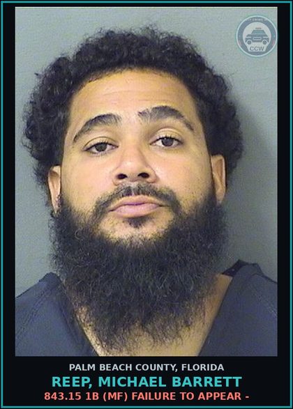 CCW arrest card for REEP, MICHAEL BARRETT in Palm Beach County: 843.15 1B (MF) FAILURE TO APPEAR -