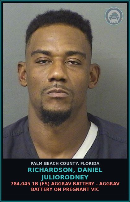 CCW arrest card for RICHARDSON, DANIEL JULIORODNEY in Palm Beach County: 784.045 1B (FS) AGGRAV BATTERY - AGGRAV BATTERY ON PREGNANT VICTIM