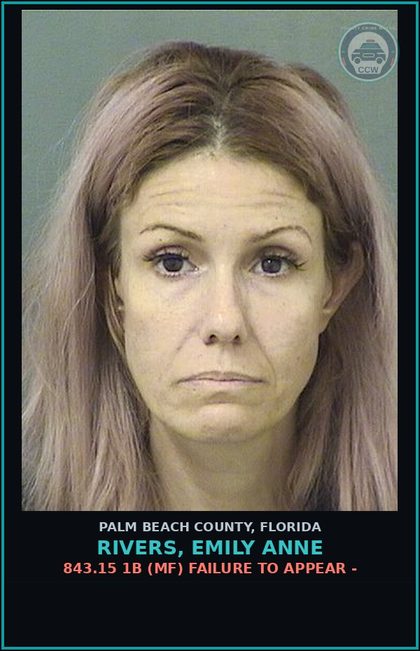 CCW arrest card for RIVERS, EMILY ANNE in Palm Beach County: 843.15 1B (MF) FAILURE TO APPEAR -