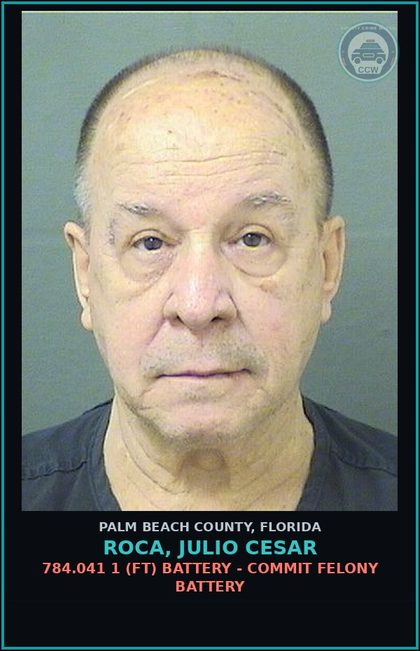 CCW arrest card for ROCA, JULIO CESAR in Palm Beach County: 784.041 1 (FT) BATTERY - COMMIT FELONY BATTERY