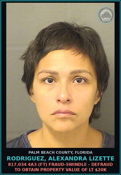 CCW arrest card for RODRIGUEZ, ALEXANDRA LIZETTE in Palm Beach County: 817.034 4A3 (FT) FRAUD-SWINDLE - DEFRAUD TO OBTAIN PROPERTY VALUE OF LT $20K
