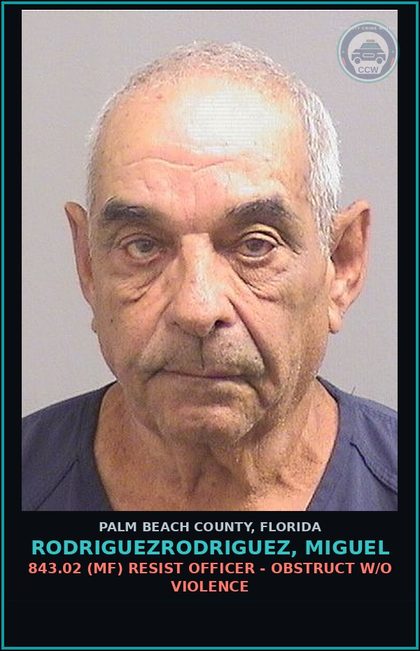 CCW arrest card for RODRIGUEZRODRIGUEZ, MIGUEL in Palm Beach County: 843.02 (MF) RESIST OFFICER - OBSTRUCT W/O VIOLENCE