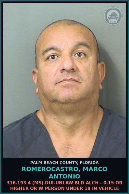 CCW arrest card for ROMEROCASTRO, MARCO ANTONIO in Palm Beach County: 316.193 4 (MS) DUI-UNLAW BLD ALCH - 0.15 OR HIGHER OR W PERSON UNDER 18 IN VEHICLE