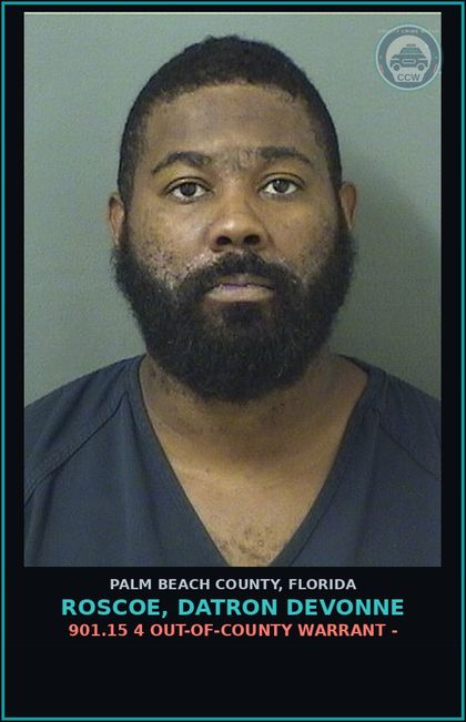 CCW arrest card for ROSCOE, DATRON DEVONNE in Palm Beach County: 901.15 4 OUT-OF-COUNTY WARRANT -