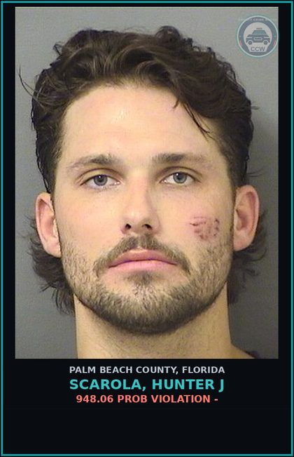 CCW arrest card for SCAROLA, HUNTER J in Palm Beach County: 948.06 PROB VIOLATION -