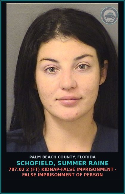 CCW arrest card for SCHOFIELD, SUMMER RAINE in Palm Beach County: 787.02 2 (FT) KIDNAP-FALSE IMPRISONMENT - FALSE IMPRISONMENT OF PERSON