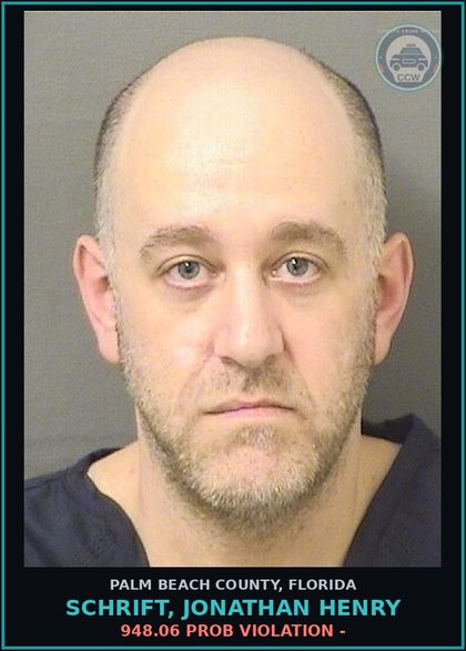 CCW arrest card for SCHRIFT, JONATHAN HENRY in Palm Beach County: 948.06 PROB VIOLATION -