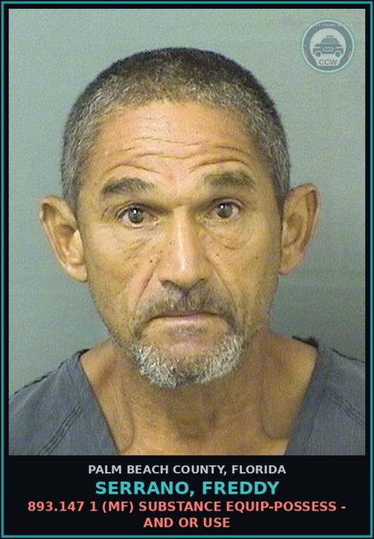 CCW arrest card for SERRANO, FREDDY in Palm Beach County: 893.147 1 (MF) DRUG EQUIP-POSSESS - AND OR USE