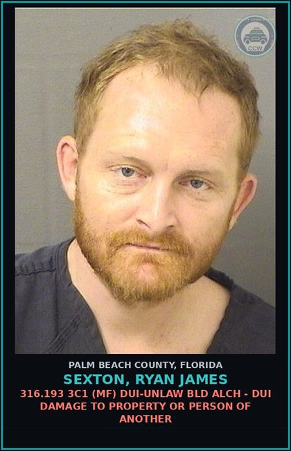 CCW arrest card for SEXTON, RYAN JAMES in Palm Beach County: 316.193 3C1 (MF) DUI-UNLAW BLD ALCH - DUI DAMAGE TO PROPERTY OR PERSON OF ANOTHER