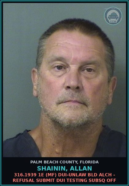 CCW arrest card for SHAININ, ALLAN in Palm Beach County: 316.193 2B3 (FT) DUI-UNLAW BLD ALCH - DUI ALCOHOL OR DRUGS 4TH OR SUBSQ OFF