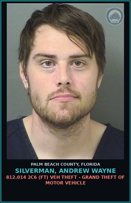 CCW arrest card for SILVERMAN, ANDREW WAYNE in Palm Beach County: 812.014 2C6 (FT) VEH THEFT - GRAND THEFT OF MOTOR VEHICLE