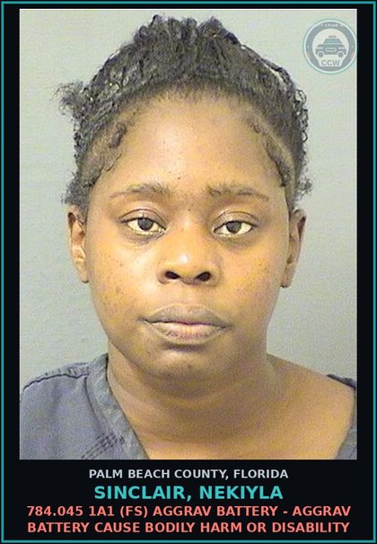 CCW arrest card for SINCLAIR, NEKIYLA in Palm Beach County: 784.045 1A1 (FS) AGGRAV BATTERY - AGGRAV BATTERY CAUSE BODILY HARM OR DISABILITY