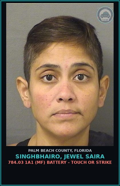 CCW arrest card for SINGHBHAIRO, JEWEL SAIRA in Palm Beach County: 784.03 1A1 (MF) BATTERY - TOUCH OR STRIKE