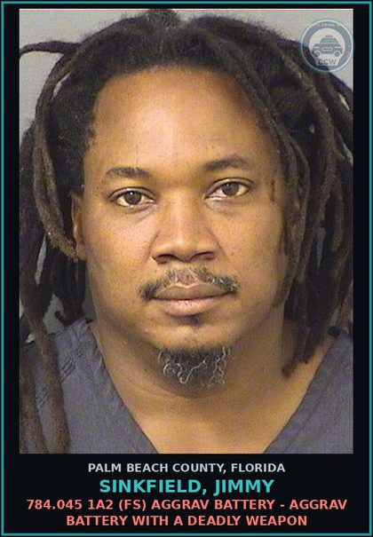 CCW arrest card for SINKFIELD, JIMMY in Palm Beach County: 784.03 1A2 (MF) BATTERY - CAUSE BODILY HARM