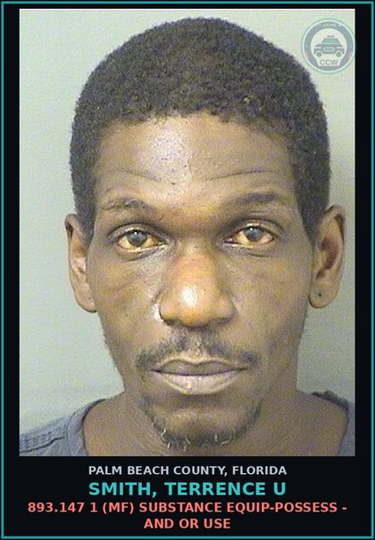 CCW arrest card for SMITH, TERRENCE U in Palm Beach County: 893.147 1 (MF) DRUG EQUIP-POSSESS - AND OR USE