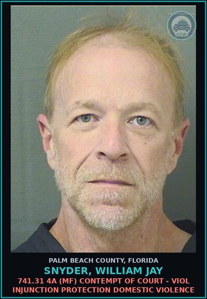 CCW arrest card for SNYDER, WILLIAM JAY in Palm Beach County: 741.31 4A (MF) CONTEMPT OF COURT - VIOL INJUNCTION PROTECTION DOMESTIC VIOLENCE
