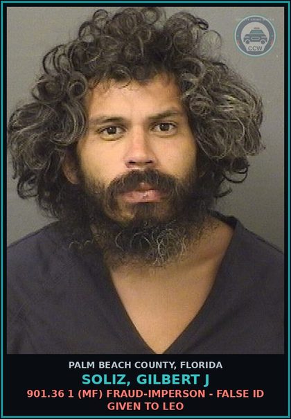 CCW arrest card for SOLIZ, GILBERT J in Palm Beach County: 901.36 1 (MF) FRAUD-IMPERSON - FALSE ID GIVEN TO LEO