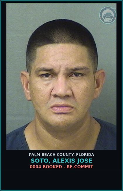 CCW arrest card for SOTO, ALEXIS JOSE in Palm Beach County: 0004 BOOKED - RE-COMMIT