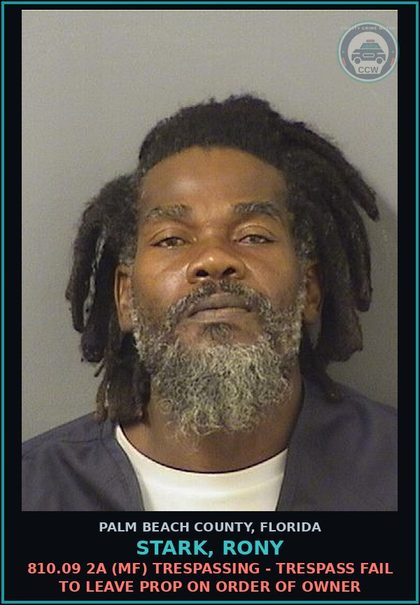 CCW arrest card for STARK, RONY in Palm Beach County: 810.09 2A (MF) TRESPASSING - TRESPASS FAIL TO LEAVE PROP ON ORDER OF OWNER