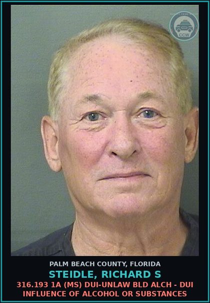 CCW arrest card for STEIDLE, RICHARD S in Palm Beach County: 316.193 1A (MS) DUI-UNLAW BLD ALCH - DUI INFLUENCE OF ALCOHOL OR DRUGS