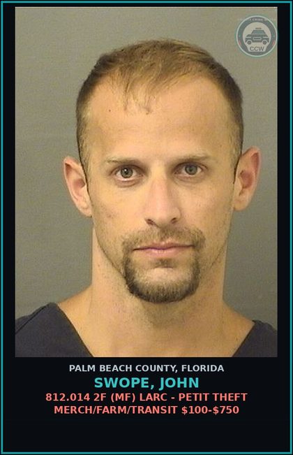 CCW arrest card for SWOPE, JOHN in Palm Beach County: 812.014 2F (MF) LARC - PETIT THEFT MERCH/FARM/TRANSIT $100-$750