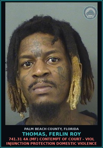 CCW arrest card for THOMAS, FERLIN ROY in Palm Beach County: 741.31 4A (MF) CONTEMPT OF COURT - VIOL INJUNCTION PROTECTION DOMESTIC VIOLENCE