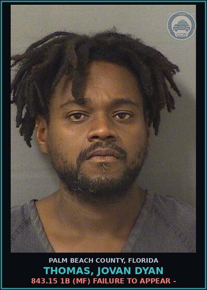 CCW arrest card for THOMAS, JOVAN DYAN in Palm Beach County: 843.15 1B (MF) FAILURE TO APPEAR -