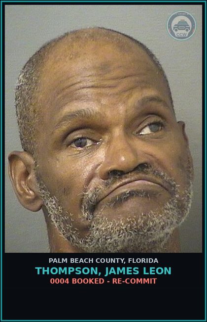 CCW arrest card for THOMPSON, JAMES LEON in Palm Beach County: 0004 BOOKED - RE-COMMIT