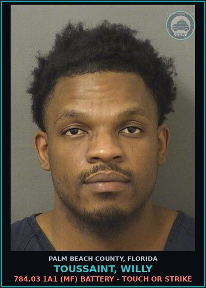 CCW arrest card for TOUSSAINT, WILLY in Palm Beach County: 784.03 1A1 (MF) BATTERY - TOUCH OR STRIKE