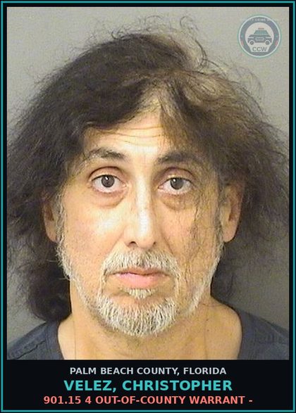 CCW arrest card for VELEZ, CHRISTOPHER in Palm Beach County: 901.15 4 OUT-OF-COUNTY WARRANT -