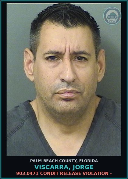 CCW arrest card for VISCARRA, JORGE in Palm Beach County: 903.0471 CONDIT RELEASE VIOLATION -