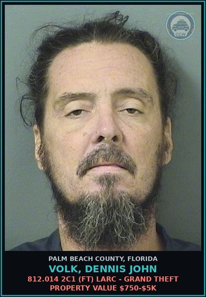 CCW arrest card for VOLK, DENNIS JOHN in Palm Beach County: 812.014 2C1 (FT) LARC - GRAND THEFT PROPERTY VALUE $750-$5K