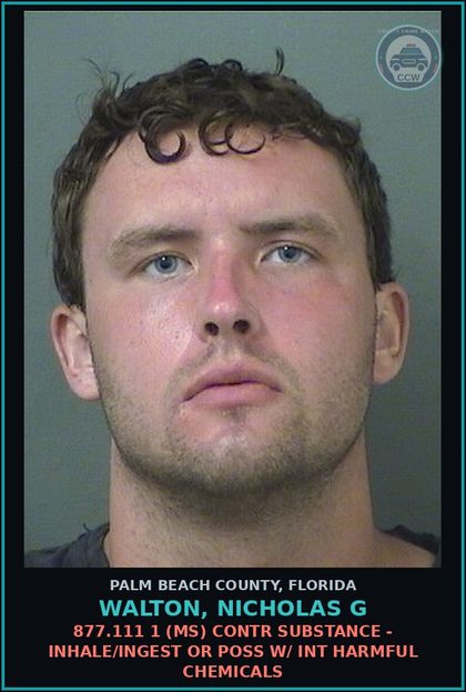 CCW arrest card for WALTON, NICHOLAS G in Palm Beach County: 877.111 1 (MS) contr substance - INHALE/INGEST OR POSS W/ INT HARMFUL CHEMICALS