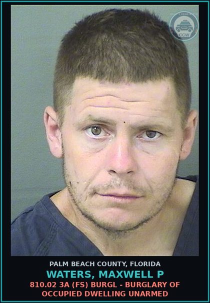 CCW arrest card for WATERS, MAXWELL P in Palm Beach County: 810.02 3A (FS) BURGL - BURGLARY OF OCCUPIED DWELLING UNARMED