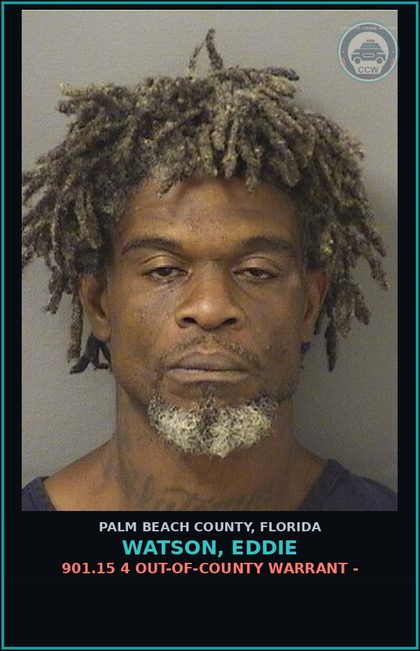 CCW arrest card for WATSON, EDDIE in Palm Beach County: 901.15 4 OUT-OF-COUNTY WARRANT -