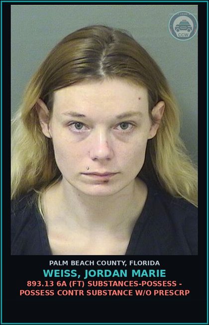 CCW arrest card for WEISS, JORDAN MARIE in Palm Beach County: 893.13 6A (FT) DRUGS-POSSESS - POSSESS contr substance W/O PRESCRIPTION