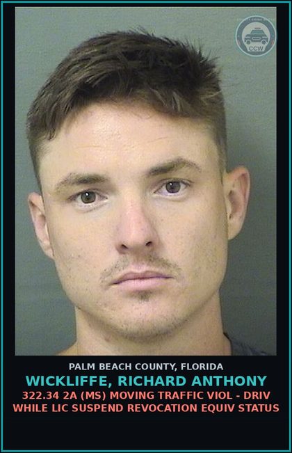 CCW arrest card for WICKLIFFE, RICHARD ANTHONY in Palm Beach County: 322.34 2A (MS) MOVING TRAFFIC VIOL - DRIV WHILE LIC SUSPEND REVOCATION EQUIV STATUS