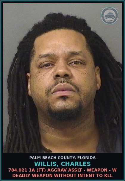 CCW arrest card for WILLIS, CHARLES in Palm Beach County: 784.021 1A (FT) AGGRAV ASSLT - WEAPON - W DEADLY WEAPON WITHOUT INTENT TO KILL