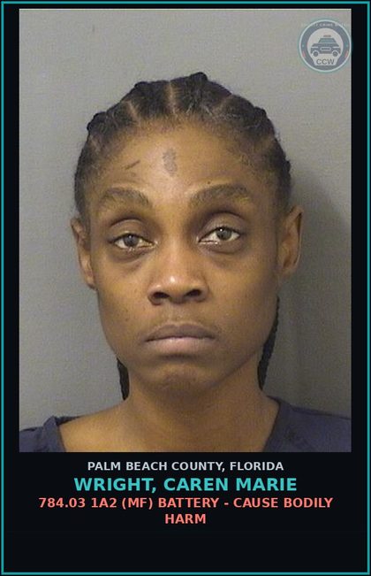 CCW arrest card for WRIGHT, CAREN MARIE in Palm Beach County: 784.03 1A2 (MF) BATTERY - CAUSE BODILY HARM