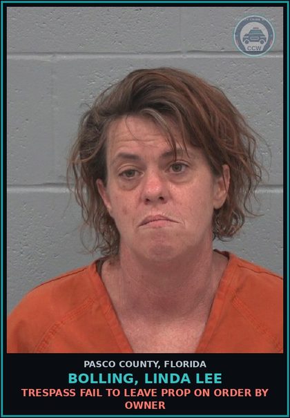 CCW arrest card for BOLLING, LINDA LEE in Pasco County: TRESPASS FAIL TO LEAVE PROP ON ORDER BY OWNER