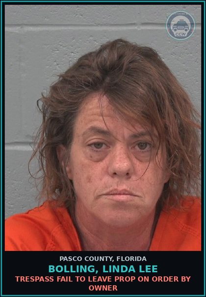 CCW arrest card for BOLLING, LINDA LEE in Pasco County: TRESPASS FAIL TO LEAVE PROP ON ORDER BY OWNER