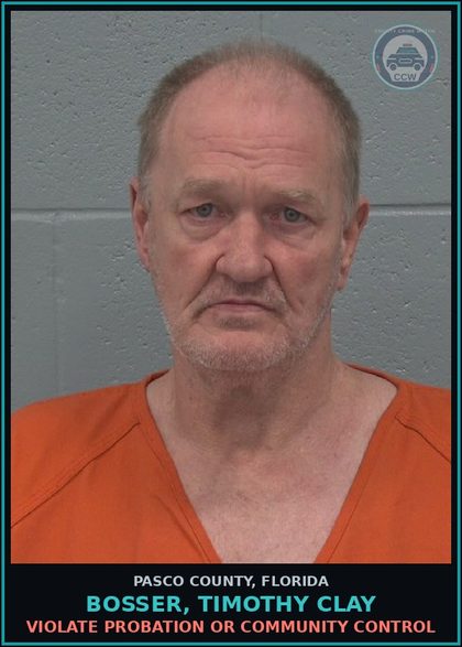CCW arrest card for BOSSER, TIMOTHY CLAY in Pasco County: VIOLATE PROBATION OR COMMUNITY CONTROL