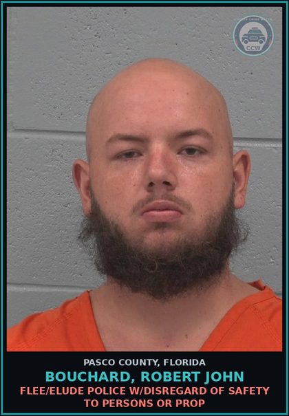 CCW arrest card for BOUCHARD, ROBERT JOHN in Pasco County: FLEE/ELUDE POLICE W/DISREGARD OF SAFETY TO PERSONS OR PROP
