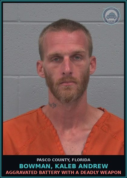 CCW arrest card for BOWMAN, KALEB ANDREW in Pasco County: AGGRAVATED BATTERY WITH A DEADLY WEAPON
