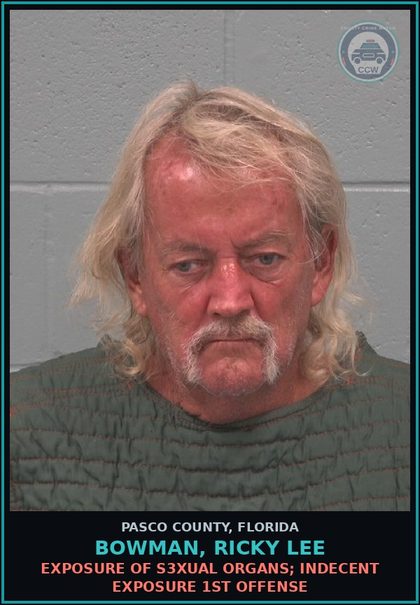 CCW arrest card for BOWMAN, RICKY LEE in Pasco County: EXPOSURE OF s3xual ORGANS; INDECENT EXPOSURE 1ST OFFENSE