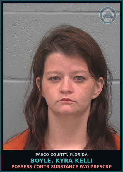 CCW arrest card for BOYLE, KYRA KELLI in Pasco County: POSSESS contr substance W/O PRESCRIPTION